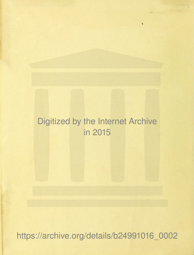 Digitized by the Internet Archive in 2015 https://archive.org/details/b24991016_0002