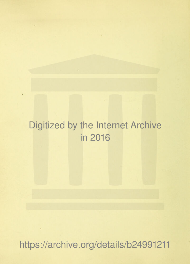Digitized by the Internet Archive in 2016 https://archive.org/details/b24991211