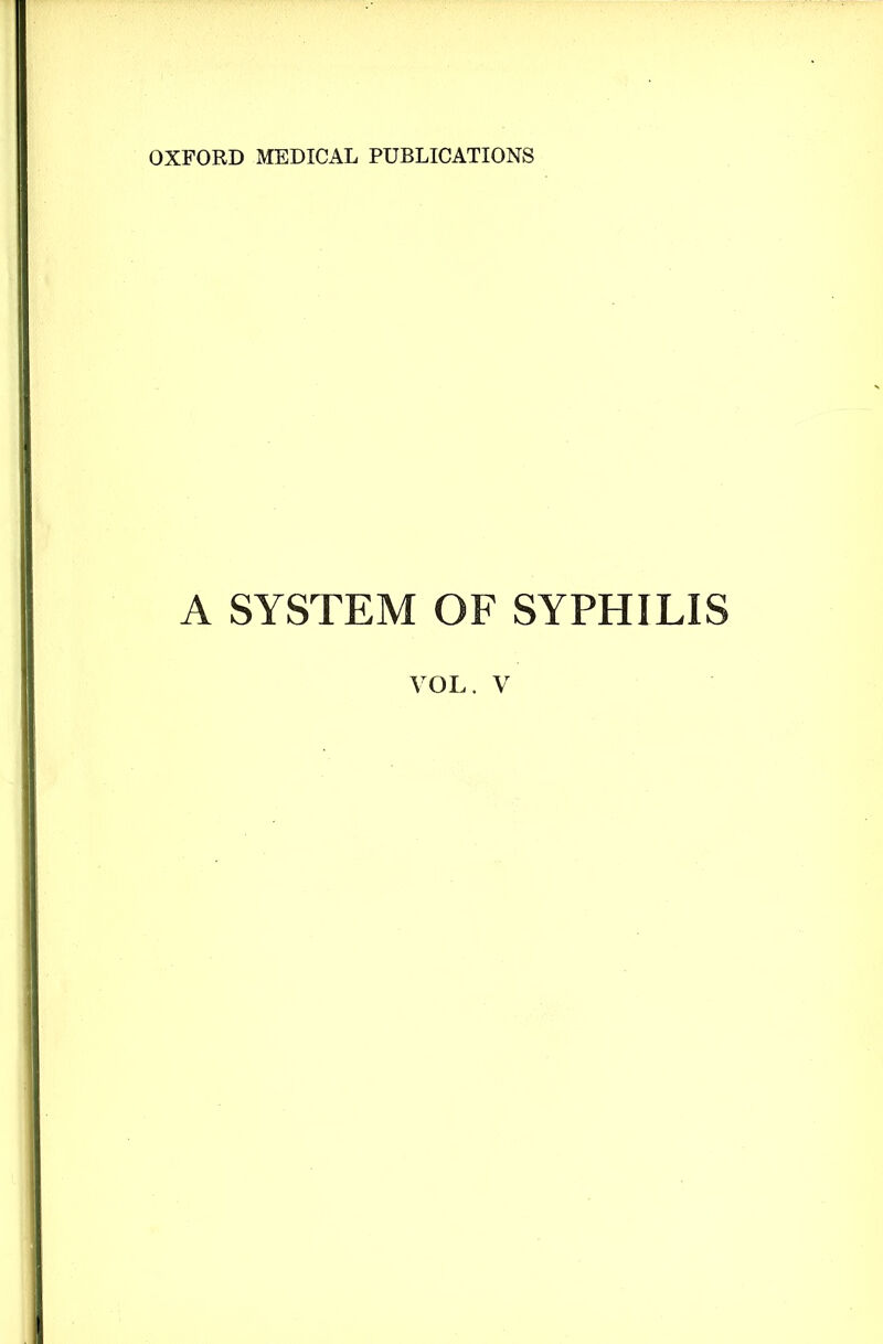 OXFORD MEDICAL PUBLICATIONS A SYSTEM OF SYPHILIS