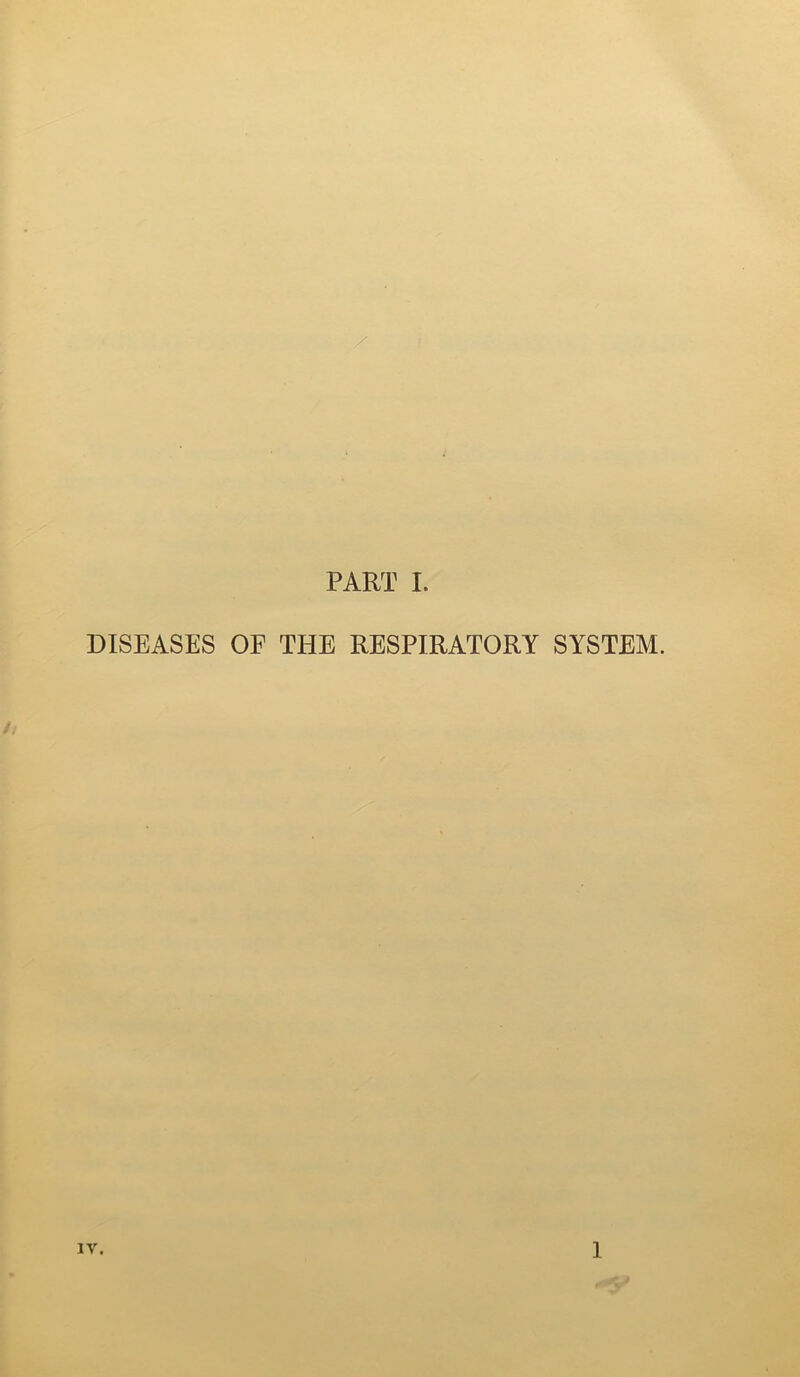 / PART I. DISEASES OF THE RESPIRATORY SYSTEM.