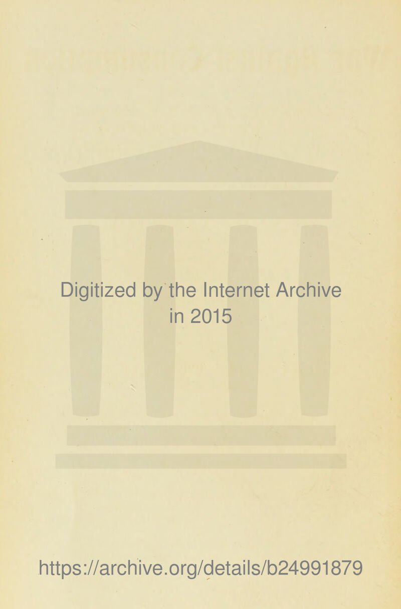 Digitized by the Internet Archive in 2015 https://archive.org/details/b24991879