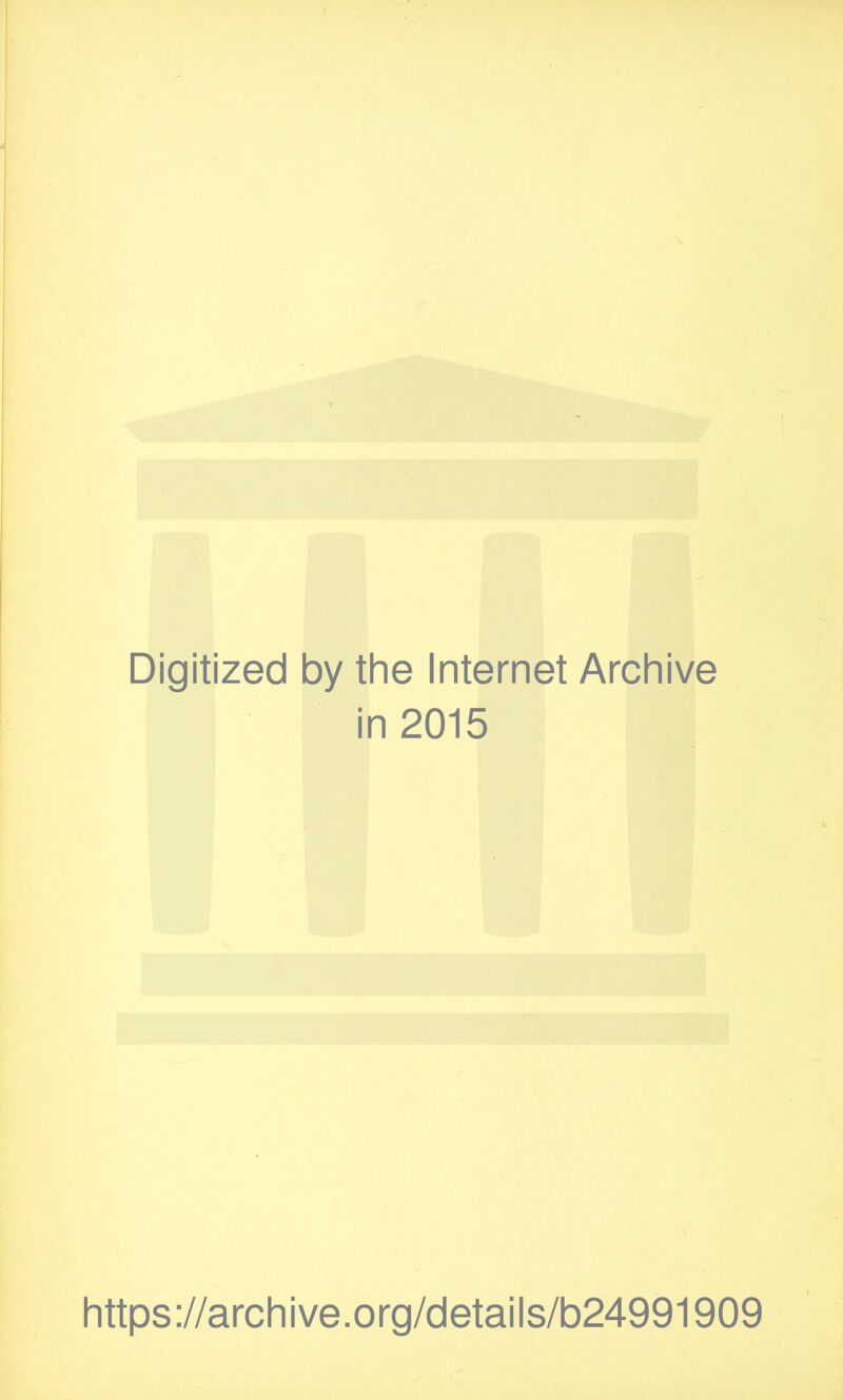Digitized by the Internet Archive in 2015 https://archive.org/details/b24991909