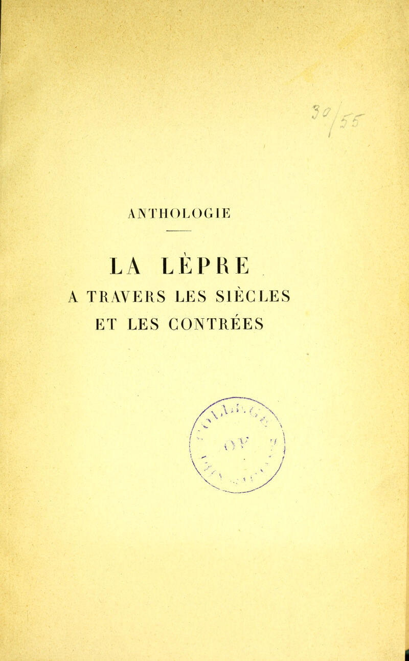 V * ANTHOLOGIE LA LÈPRE A TRAVERS LES SIÈCLES ET LES CONTRÉES