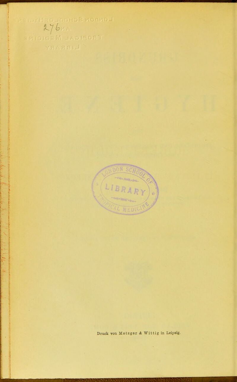 ; j6/mbe' J (pw/ r; \c> io - M J/ o noriV'1 ' Fi A F; Druok von Metzger & Wittig in Leipzig.