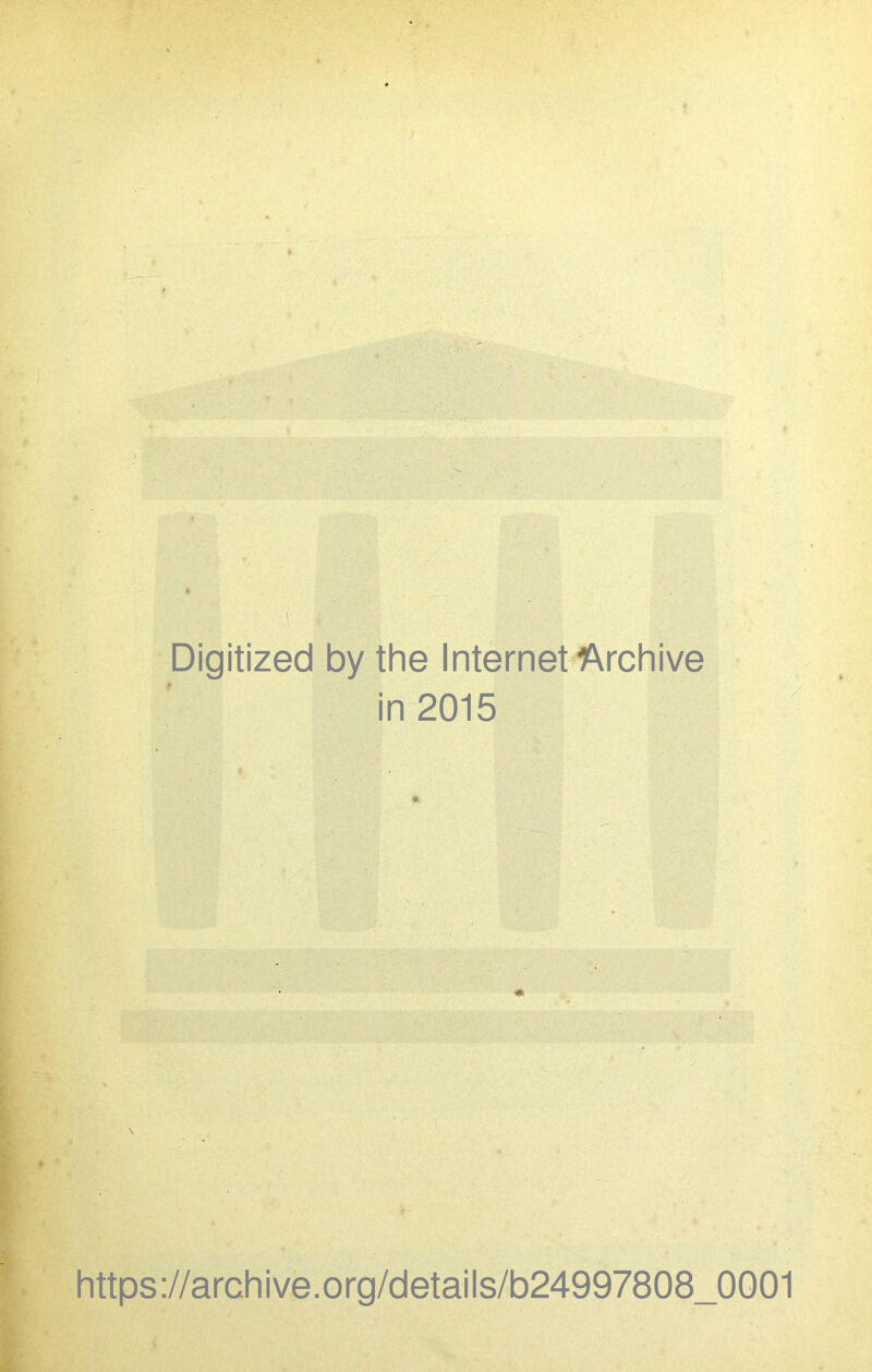 Digitized by the Internet’Archive in 2015 , I https://archive.org/details/b24997808_0001