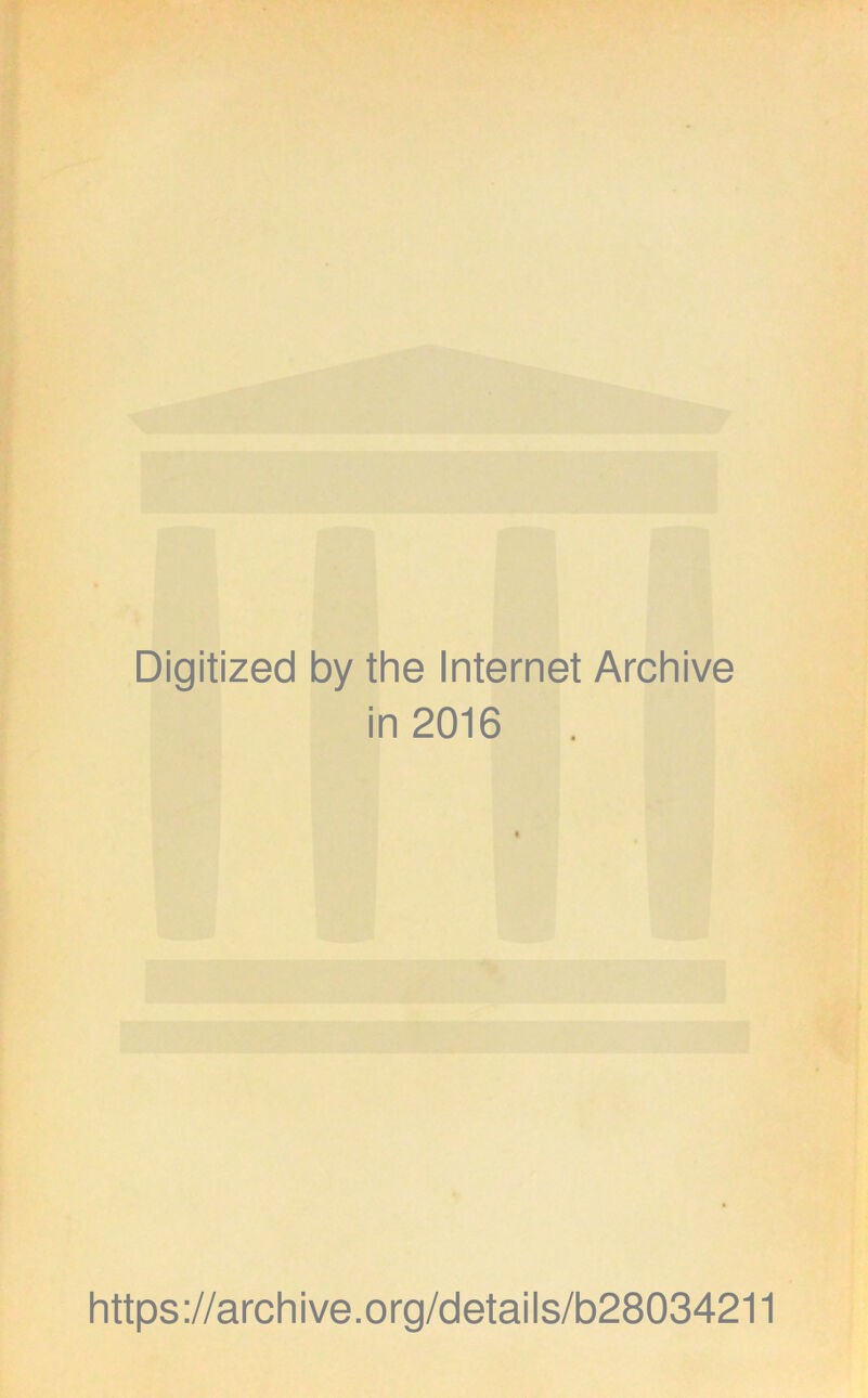 Digitized by the Internet Archive in 2016 https ://arch i ve. org/detai Is/b28034211