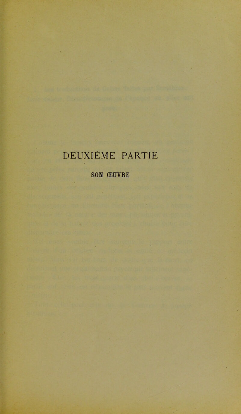 DEUXIÈME PARTIE SON ŒUVRE