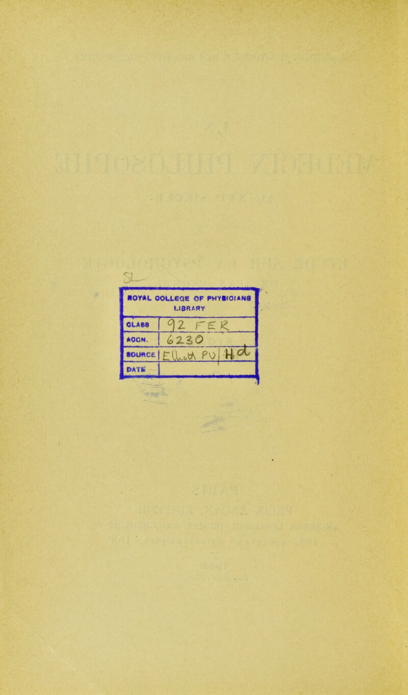 ROYAL OOLteOE OF FHYRtOtANS LI8RARY 0LAB8 ^2 re i< AOCN. i,zzo ' BOUflCE ElLoiA Poj-H^ OATS - : ' y