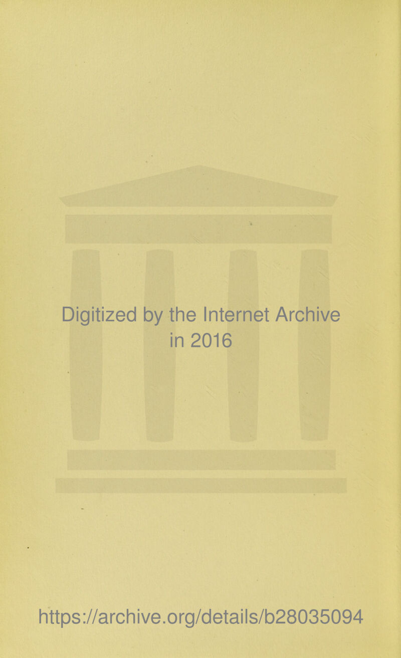 Digitized by the Internet Archive in 2016 https://archive.org/details/b28035094