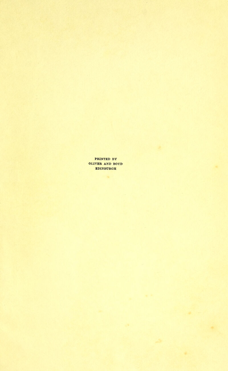 PRINTED BY OLIVER AND BOYD EDINBURGH