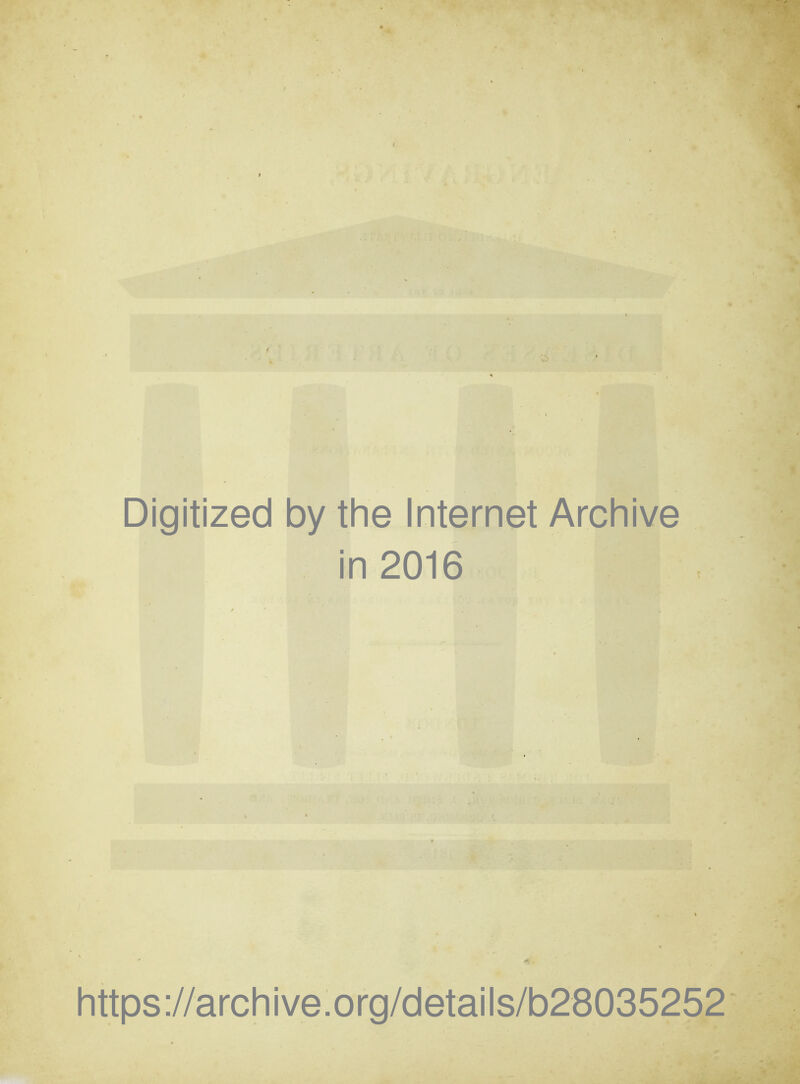 Digitized by the Internet Archive in 2016 https ://archive!org/details/b28035252