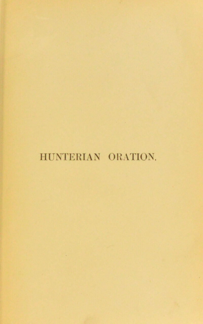 HUNTERIAN ORATION.