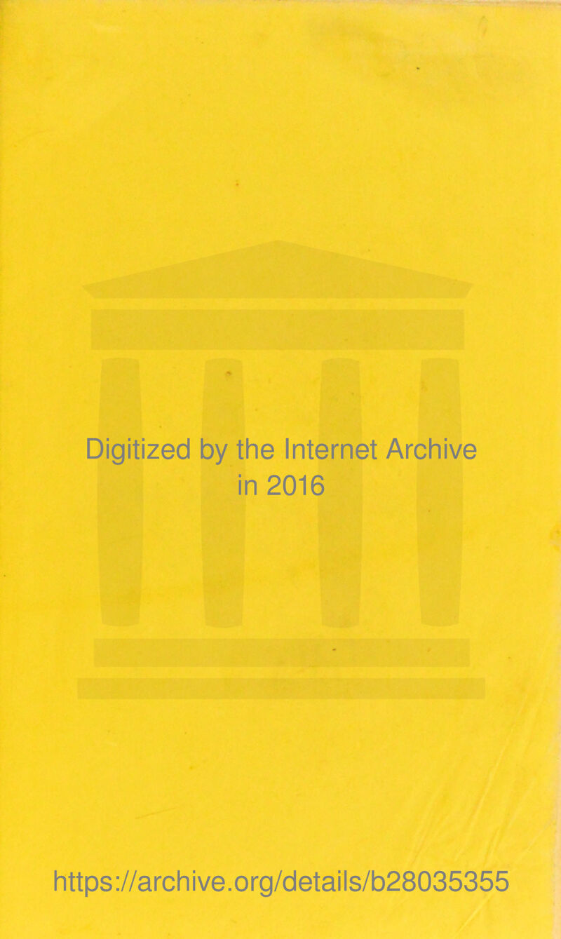 Digitized by the Internet Archive in 2016 https://archive.org/details/b28035355