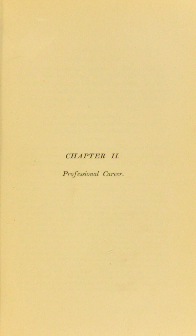 CHAPTER II. Professional Carcci'.