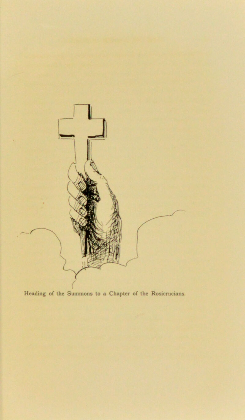 ( Heading of the Summons to a Chapter of the Rosicrucians.