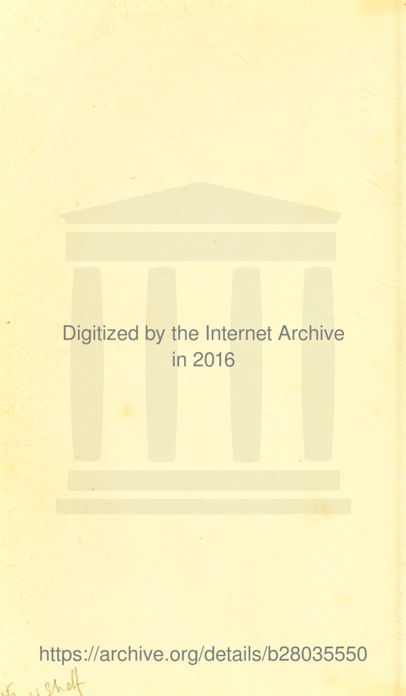 Digitized by the Internet Archive in 2016 https://archive.org/details/b28035550