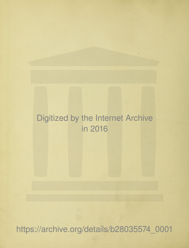 Digitized by the Internet Archive in 2016 https://archive.org/details/b28035574_0001