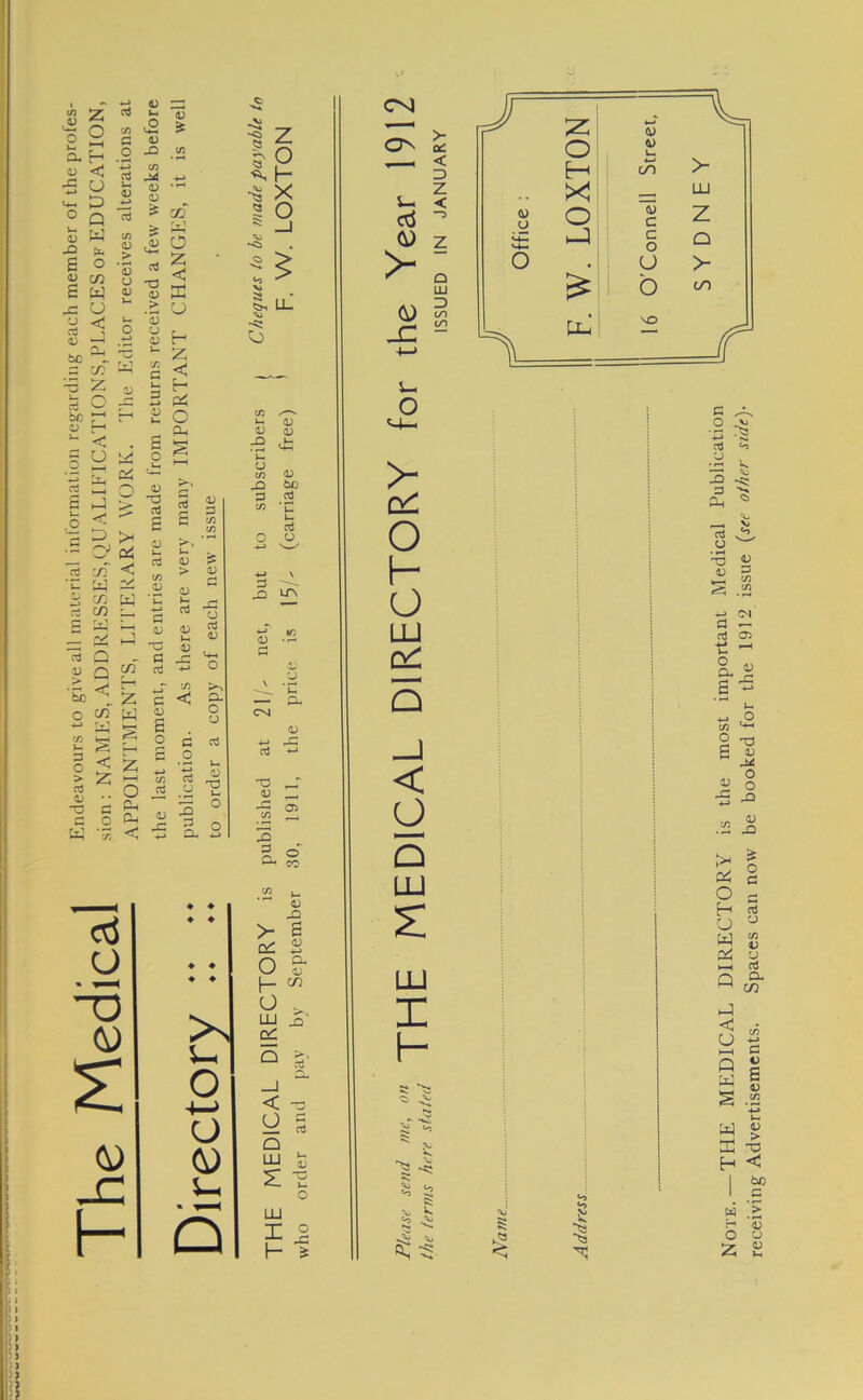 (A ^ o 2 o. H 4J <! 6 O 2 o si w ^ Eb B o U (73 B (xj 4= o  S be = V3 ■-B Z 15 O bo ^ 4J H '- <; S o tj “ 05 k« o c/3 b-i o V» c/3 15 > U2 ^ ai rt B h-J £ § ct :/5' *C ;x^ c/) li O ^ Q •&: o ^ 1) U t3 F a; > • ^ U- (1) O cj b« ’A ^ a B 5 -t~» . B ^ o cB ’-^ ? -S OQ W o z < u p z c p< o CL, >H ai < S r-' G 2 ^ '-I -c - G (73 G a; > 0) G a; G -G u G a; g < Z G O > G 1) • • TG G G O z w o Oh n-i < r JO ; <3 G o to G ex o u G T3 s ° ex -C5 ?s h- ^ X 2 O <5 J5> 5. u- c/3 o; -Q »-• u =3 c/3 <u 13 i; be .2 'C o3 U 3 Xi ’■J \ •—> t- — Q- CNJ <u 03 O Ci) ^Ni O 4—> o (\) C/3 13 -Q > s cd. 1) o ex D 1- C/) o >■, X) LU Cd. Q 2 _1 < o Q LU k. 13 *C h- o o > O h O UJ — Q -1 < 0 Q LU S LU 1 Note.—THE MEDICAL DIRECTORY is the most important Medical Publication receiving Advertisements. Spaces can now be booked for the 1912 issue {set^ othei side)-