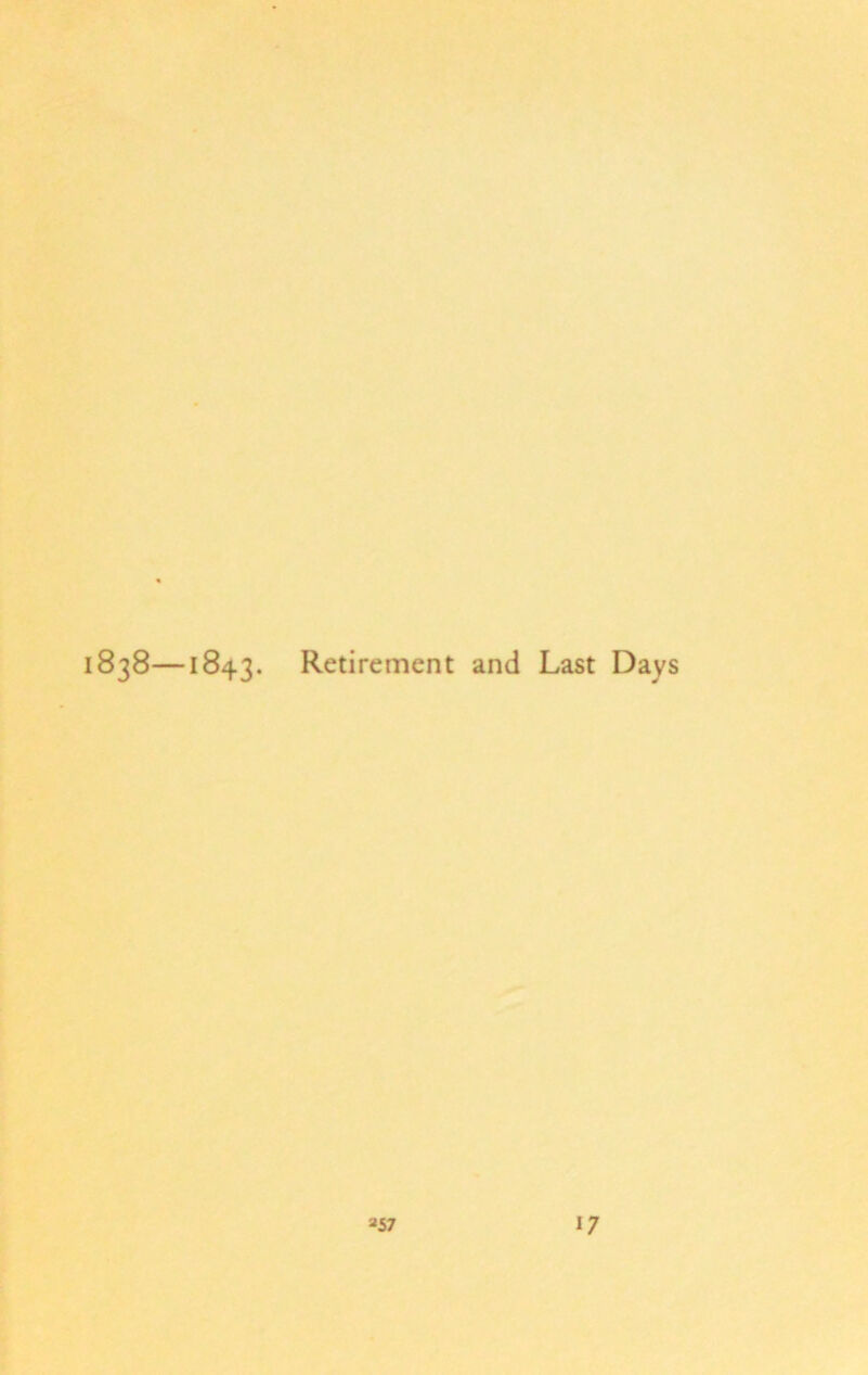 1838—1843* Retirement and Last Days a57 *7