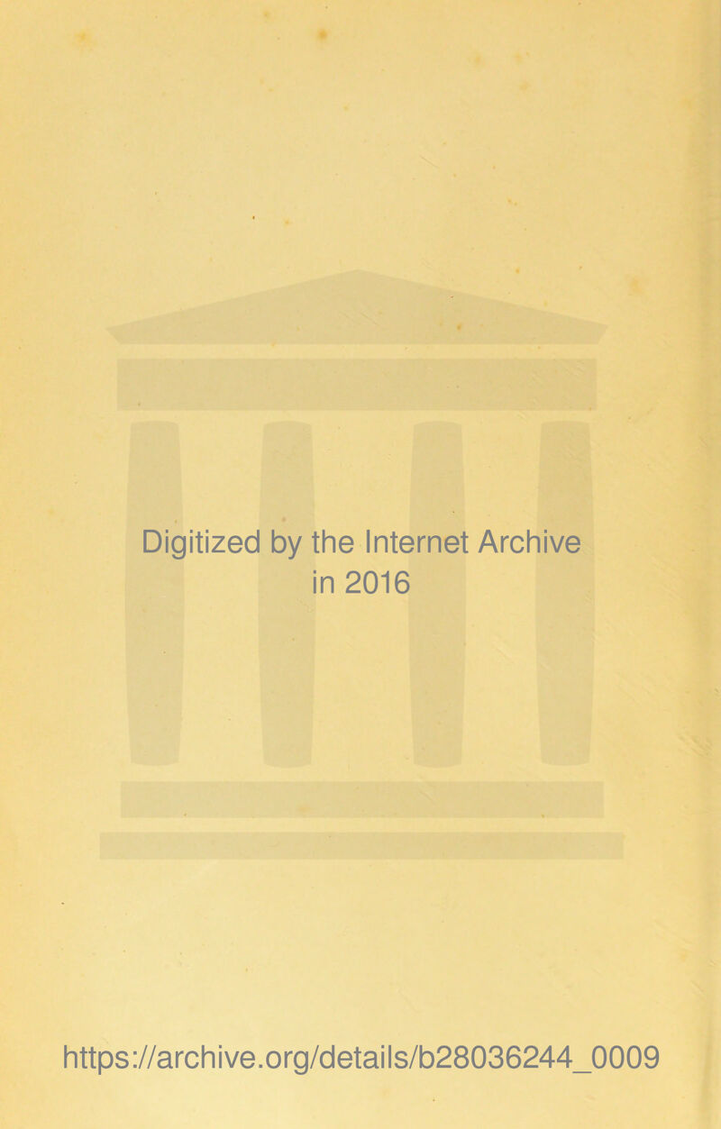 Digitized by the Internet Archive in 2016 https://archive.org/details/b28036244_0009