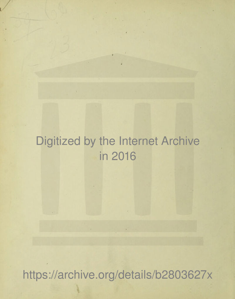 Digitized by the Internet Archive in 2016 https://archive.org/details/b2803627x