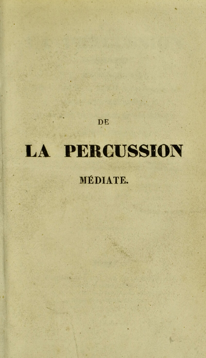 I - DE LA PERCUSSION MÉDIATE.
