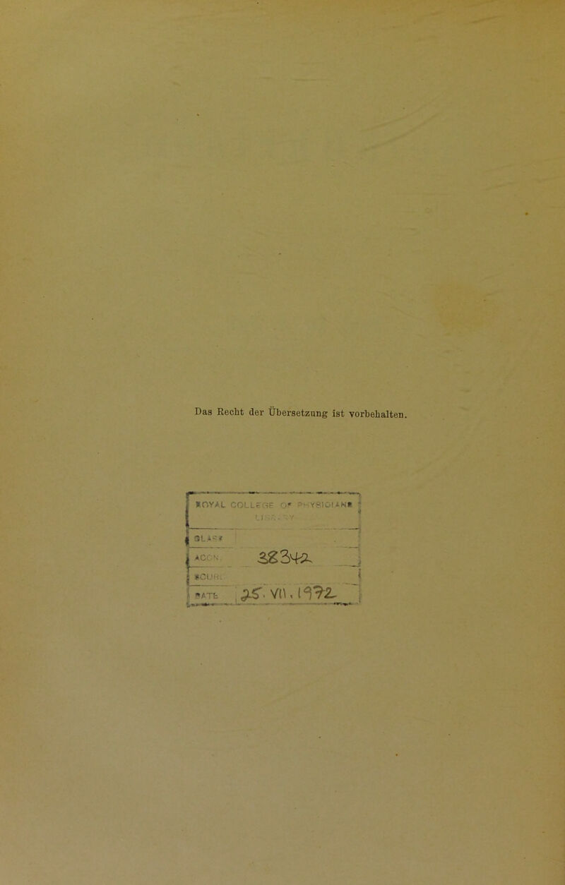 Das Recht der Übersetzung ist Vorbehalten. KOYAL * COLLEGE OF PHYSIOIAH« ? tl . V/ -p - — j 91 AFA ACCN. »OUftl { ATfc • —. - - - - • • - • ' *
