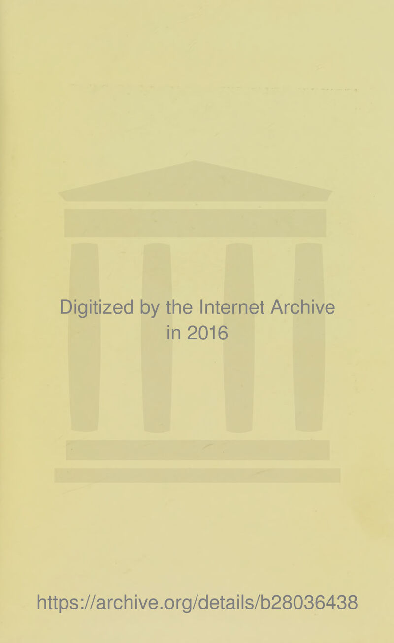 Digitized by the Internet Archive in 2016 https://archive.org/details/b28036438