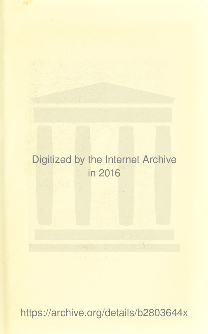 Digitized by the Internet Archive in 2016 https://archive.org/details/b2803644x