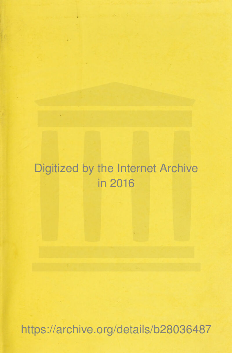 Digitized by the Internet Archive in 2016 https://archive.org/details/b28036487