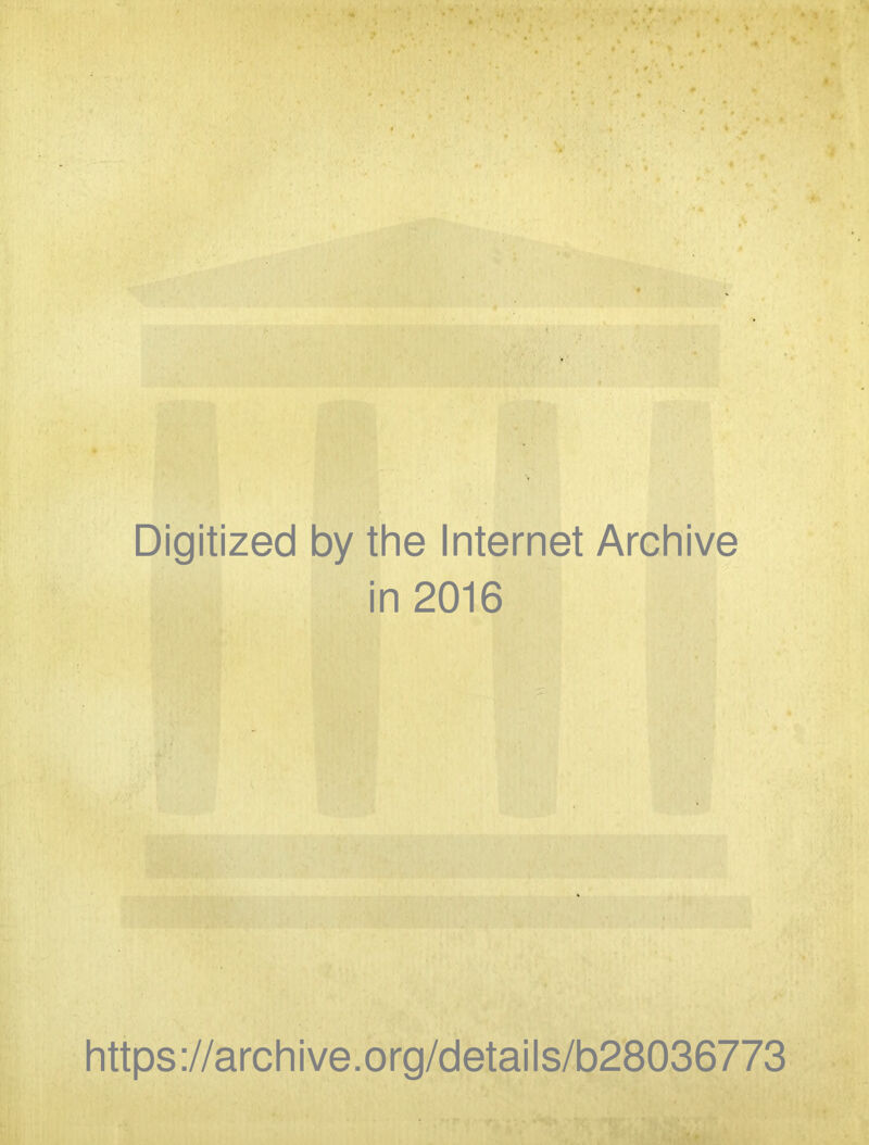 Digitized by the Internet Archive in 2016 https://archive.org/details/b28036773 • •It,