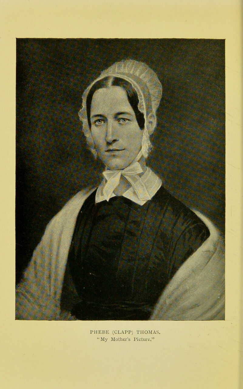 PHEBE (CLAPP) THOMAS. “ My Mother’s Picture.”