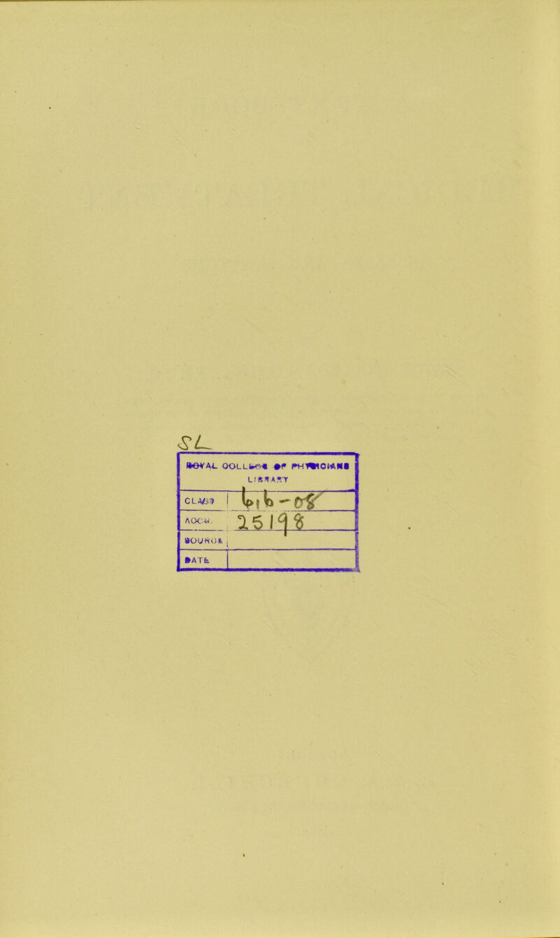 SL- (•OVAL QOLLfarv* PH *11 Cl**« L!»*AS'Y Ik - CLA/J9 AOCU. 2.5 m SOUHiiJt 1 ^ • ATfc