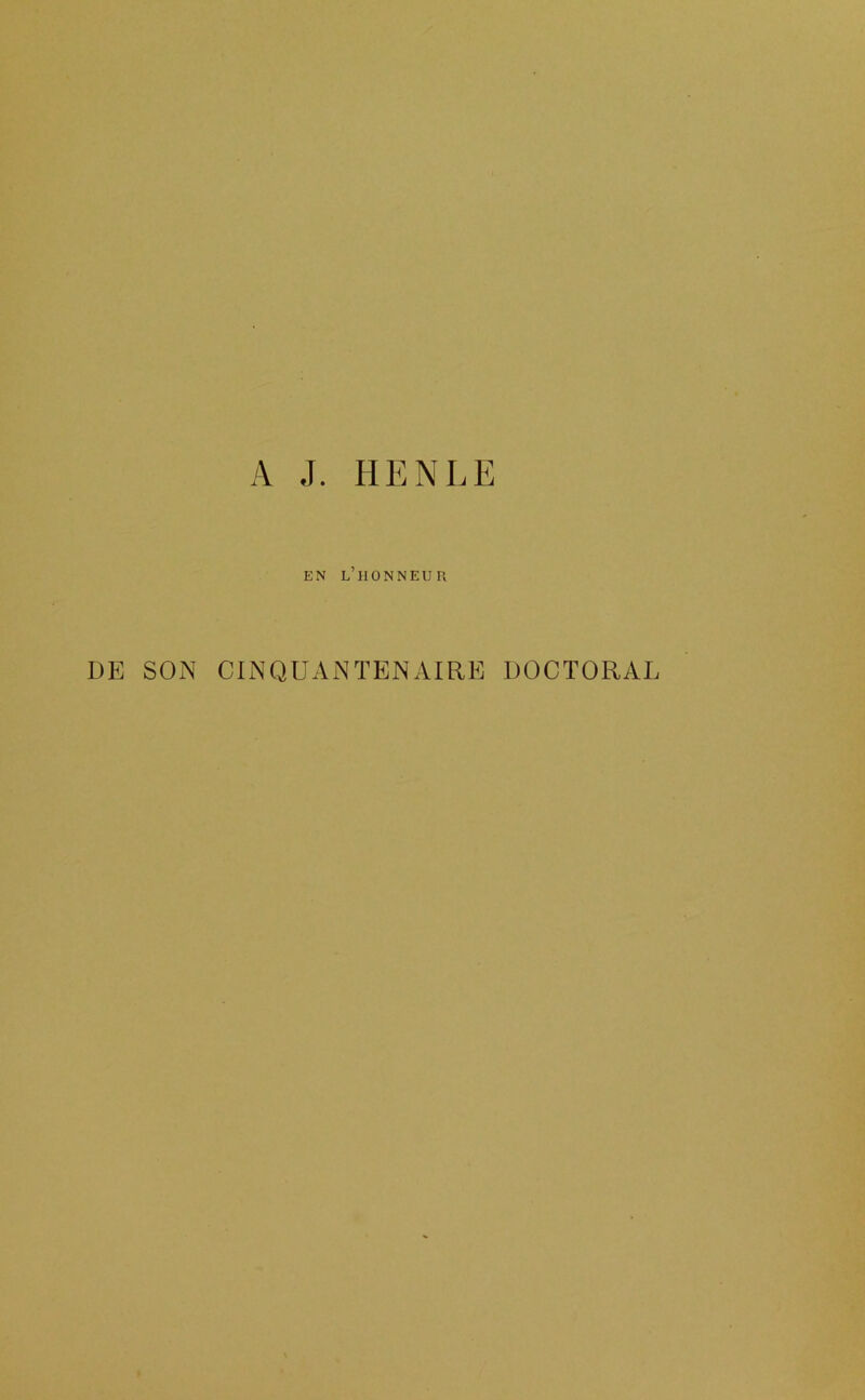 A .1. HENLE EN l’honneur DE SON CINQUANTENAIRE DOCTORAL