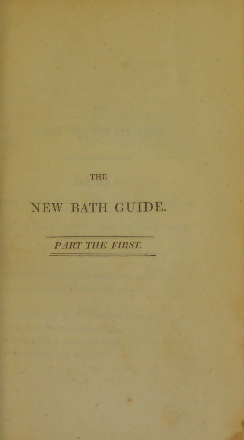 THE NEW BATH GUIDE. PART THE FIRST.