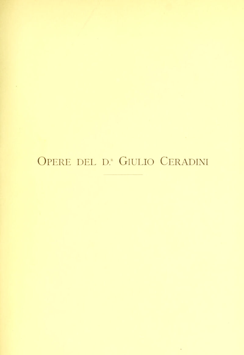 Opere dee d.” Giueio Ceradeni