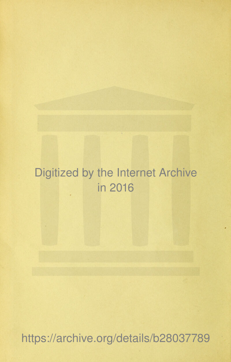 Digitized by the Internet Archive in 2016 https://archive.org/details/b28037789