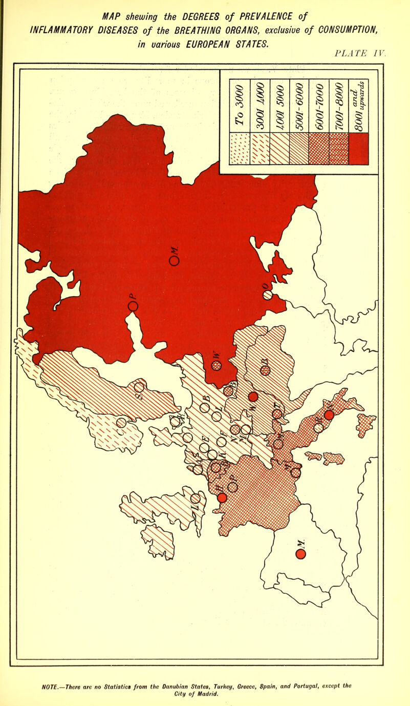MAP shewing the DEGREES of PREVALENCE of INFLAMMATORY DISEASES of the BREATHING ORGANS, exclusiue of CONSUMPTION, in various EUROPEAN STATES. PLATE IV. NOTE.—There are no Statiatica from the Danubian States, Turkey, Greece, Spain, and Portugal, except the City of Madrid.