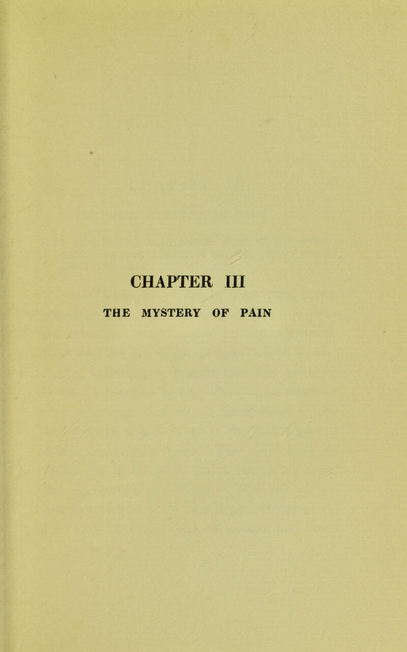 CHAPTER III THE MYSTERY OF PAIN