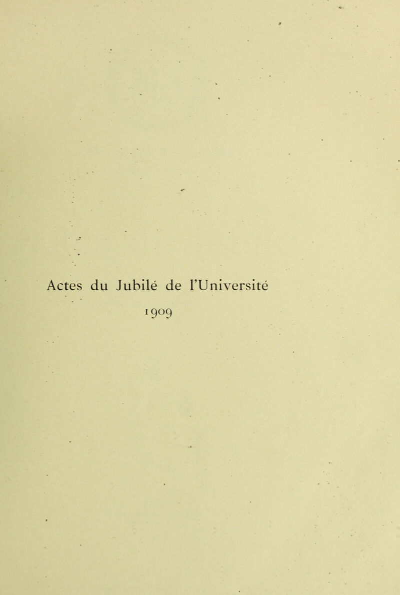 Actes du Jubilé de l’Université î9°9