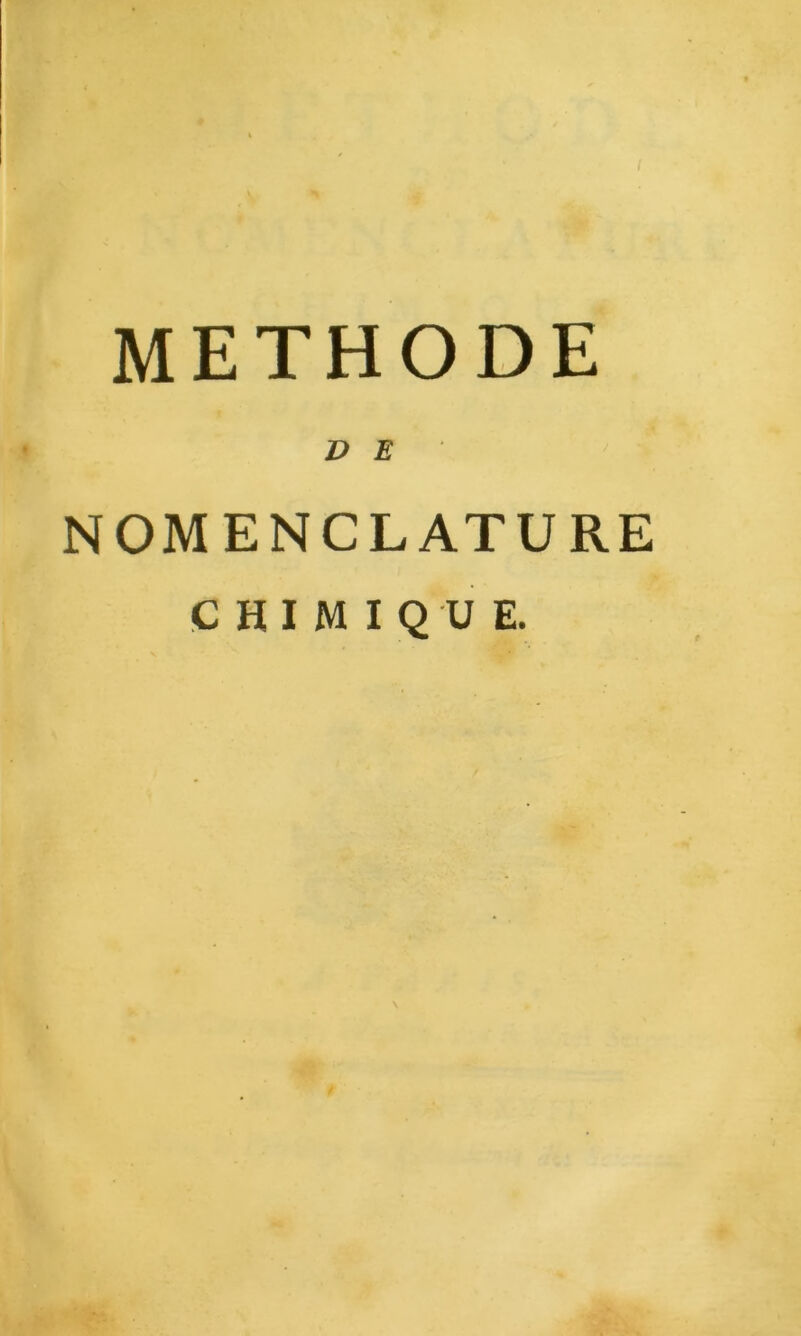 METHODE V E NOMENCLATURE CHIMIQUE.