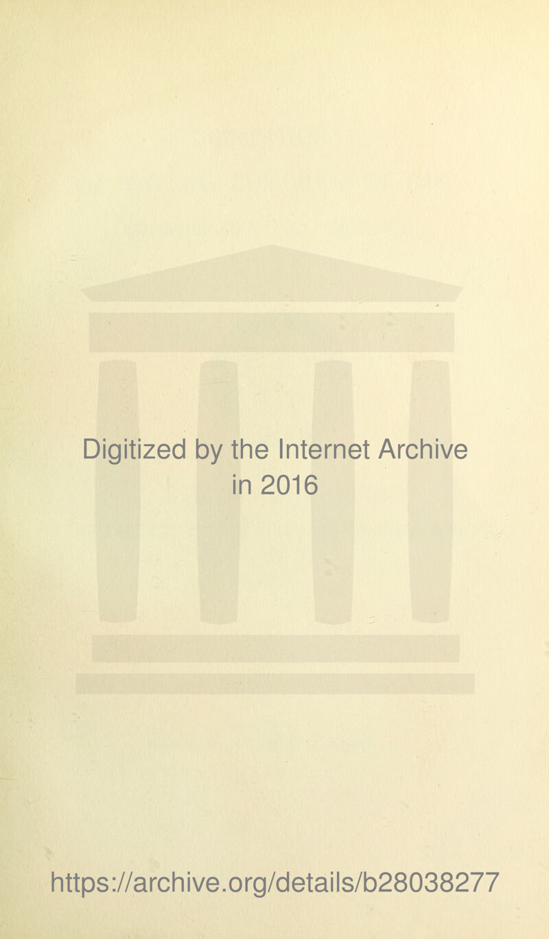 Digitized by the Internet Archive in 2016 https://archive.org/details/b28038277