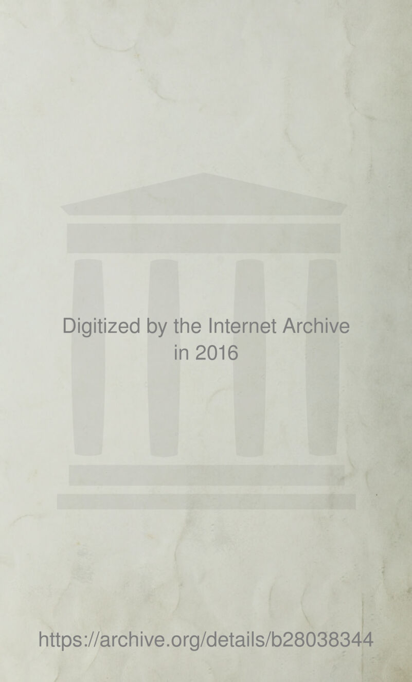 Digitized by the Internet Archive in 2016 https://archive.org/details/b28038344