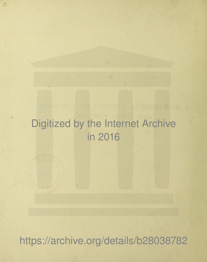 Digitized by the Internet Archive in 2016 https ://arch i ve. org/detai Is/b28038782