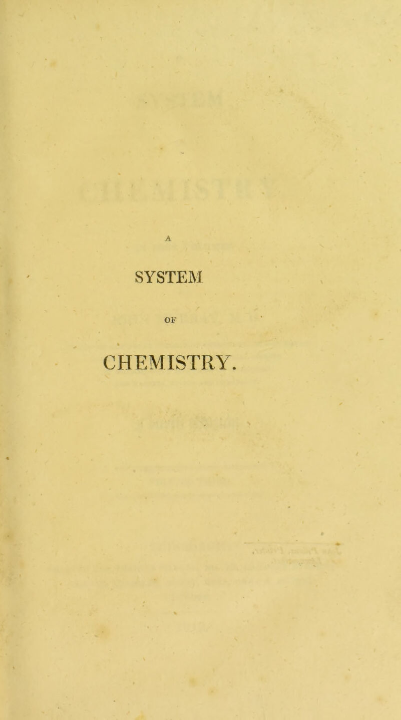 SYSTEM or CHEMISTRY.