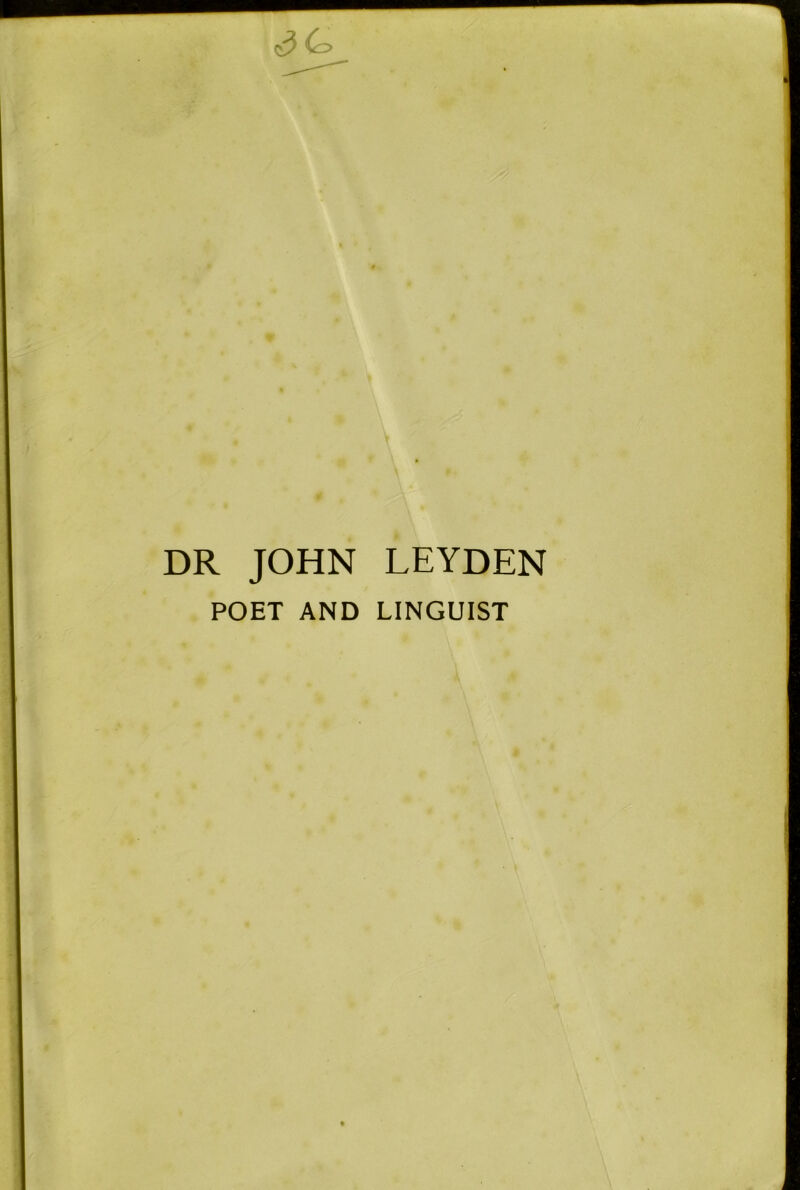 DR JOHN LEYDEN POET AND LINGUIST