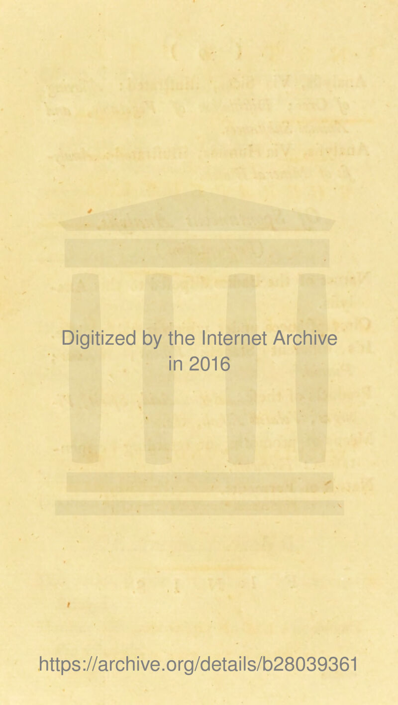 Digitized by the Internet Archive in 2016 s t https://archive.org/details/b28039361