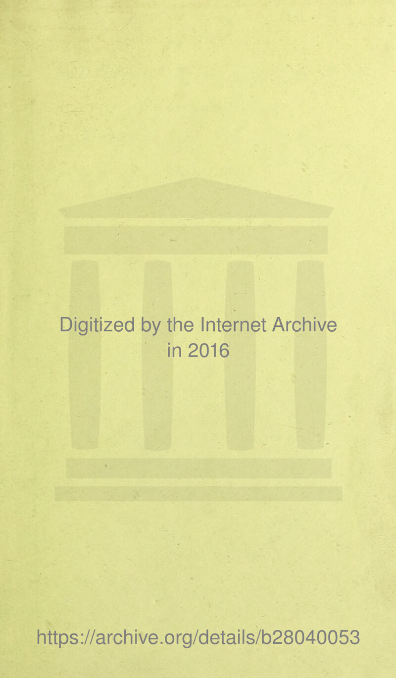 Digitized by the Internet Archive in 2016 https://archive.org/details/b28040053