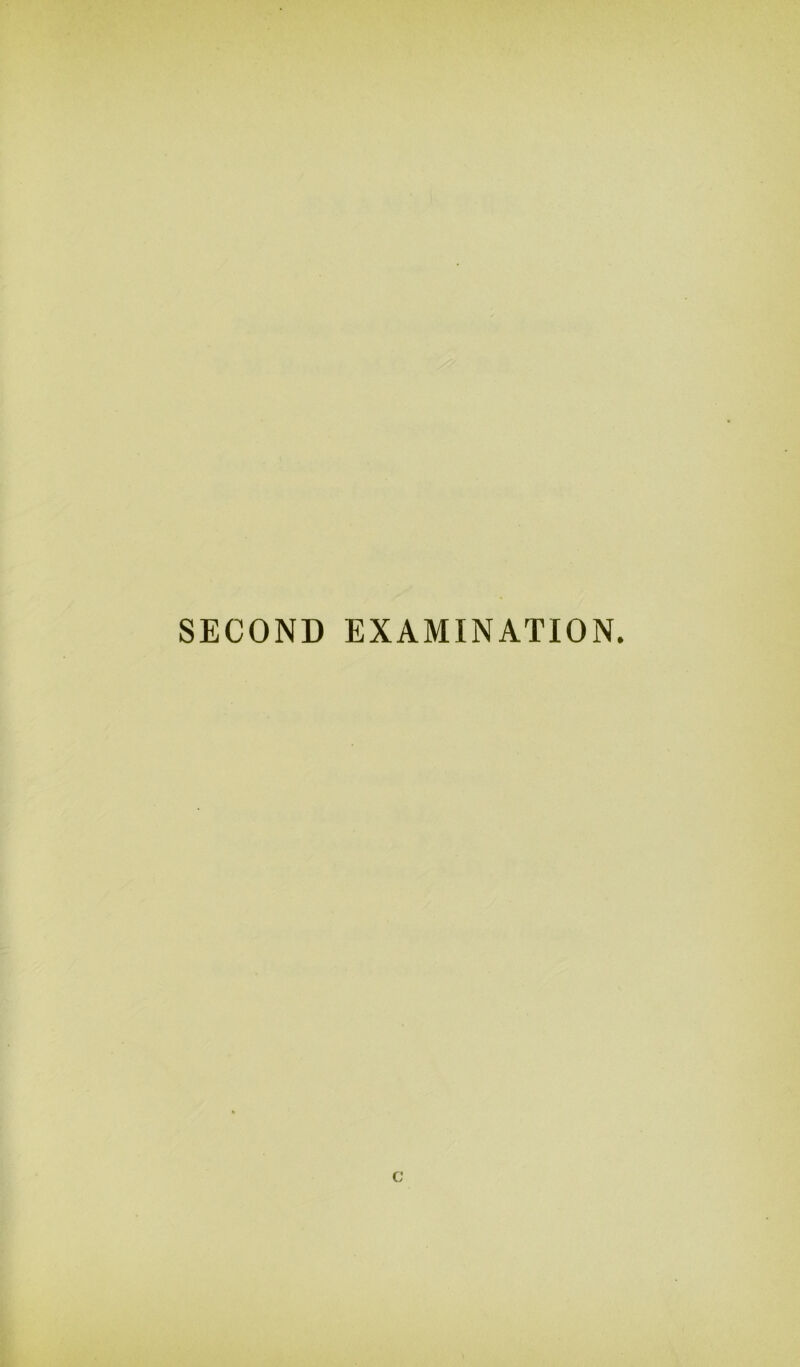 SECOND EXAMINATION.