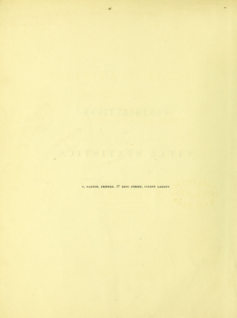 T. HAITON, PRINTER, 37 KING STREET, COVENT GARDEN.